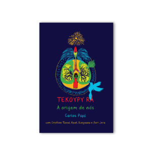 Tekoypy rã  - A origem de nós